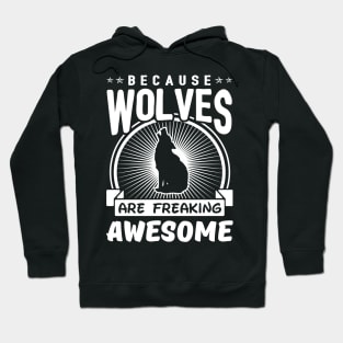 Wolves Are Freaking Awesome Hoodie